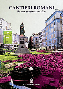 Cantieri Romani - Roman construction sites