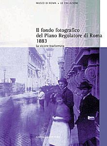 Il fondo fotografico del Piano Regolatore di Roma 1883