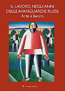 Il lavoro negli anni delle avanguardie russe