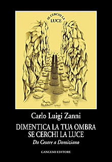 Dimentica la tua ombra se cerchi la luce