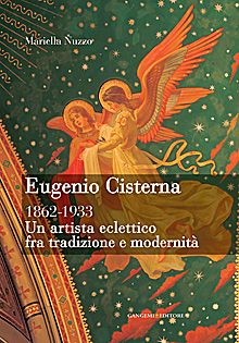 Eugenio Cisterna. Un artista eclettico fra tradizione e modernità 1862-1933