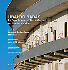 Ubaldo Badas. La Colonia marina Dux a Cagliari - The Dux marine colony in Cagliari