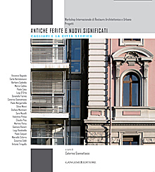 Antiche ferite e nuovi significati. Cagliari e la città storica