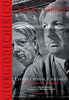 Giorgio De Chirico. L’uomo, l’artista, il polemico