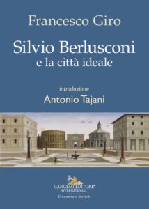 Silvio Berlusconi e la citta’ ideale