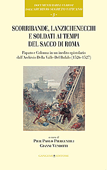 Scorribande, lanzichenecchi e soldati ai tempi del Sacco di Roma