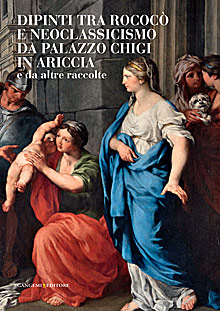 Dipinti tra rococò e neoclassicismo da palazzo Chigi in Ariccia