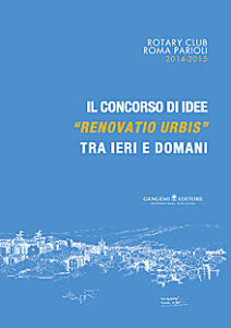 Il concorso di idee “Renovatio Urbis” tra ieri e domani