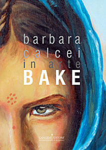 Barbara Calcei in arte BAKE