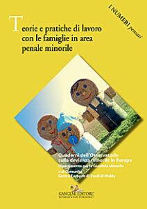 Teorie e pratiche di lavoro con le famiglie in area penale minorile