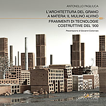 L’architettura del grano a Matera: il Mulino Alvino