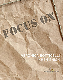 Focus on Veronica Botticelli e Khen Shish