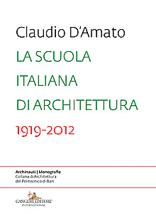 La Scuola Italiana di Architettura 1919-2012