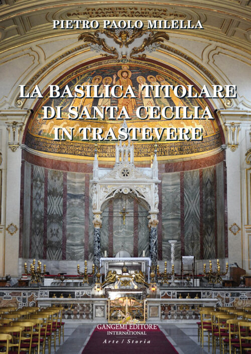 La Basilica titolare di Santa Cecilia in Trastevere
