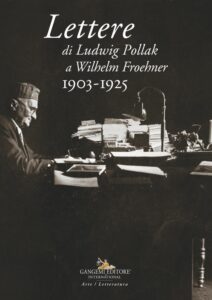 Lettere di Ludwig Pollak a Wilhelm Froehner