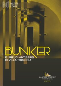 Il Bunker e i rifugi antiaerei di Villa Torlonia