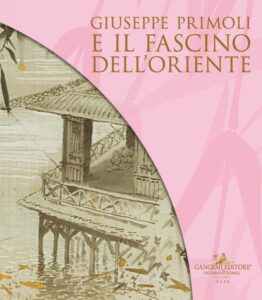 Giuseppe Primoli e il fascino dell’oriente