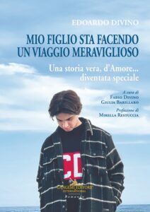 Edoardo Divino. Mio figlio sta facendo un viaggio meraviglioso