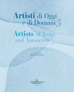 Artisti di oggi e di domani 5/ Artists of Today and Tomorrow 5