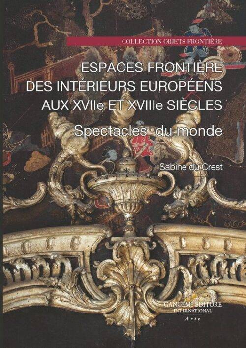 Espaces Frontière des intérieurs européens aux Xviie et Xviiie Siècles