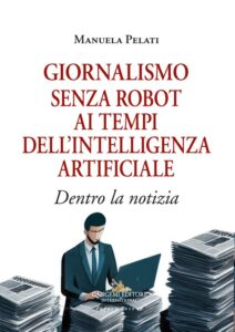 Giornalismo senza robot ai tempi dell’intelligenza artificiale