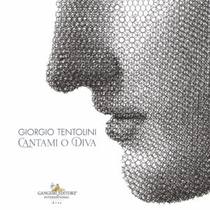 Giorgio Tentolini. Cantami o Diva