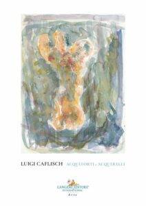 LUIGI CAFLISCH – Acqueforti e acquerelli