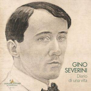 Gino Severini. Diario di una vita