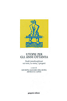 Utopie per gli anni Ottanta - Utopias for the eighties - Utopias pour les années quatre-vingt