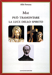 Mai può tramontare la luce dello spirito