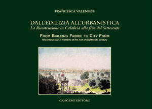 Dall’edilizia all’urbanistica – From Building Fabric to City Form