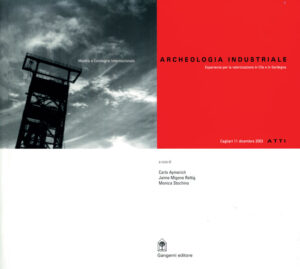 Archeologia industriale – Arqueología industrial