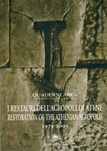 I Restauri dell’Acropoli di Atene / Restoration of the Athenian Acropolis 1975-2003