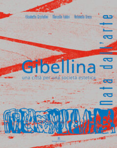 Gibellina. Nata dall’arte – Born from art