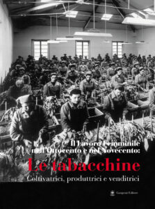 Il Lavoro Femminile nell’Ottocento e nel Novecento: Le tabacchine