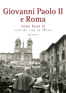 Giovanni Paolo II e Roma – John Paul II and the city of Rome