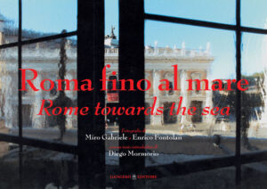 Roma fino al mare – Rome towards the sea