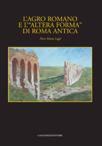 L’agro romano e l'”altera forma” di Roma antica