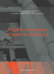 Progetto archeologico / Progetto architettonico – Archaeological project / Architectural project – Proyecto arqueológico / Proyecto arquitectónico