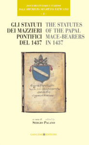 Gli Statuti dei mazzieri pontifici del 1437 – The statutes of the papal mace-bearers in 1437