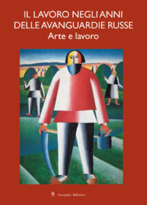 Il lavoro negli anni delle avanguardie russe