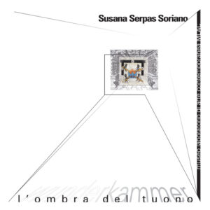 Susana Serpas Soriano – Wunderkammer