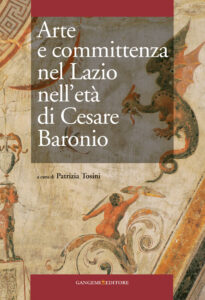 Arte e committenza nel Lazio nell’età di Cesare Baronio – Art and commission in Lazio in the age of Cesare Baronio
