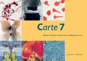 Carte 7. Works on Paper by Seven Italian Women Artists