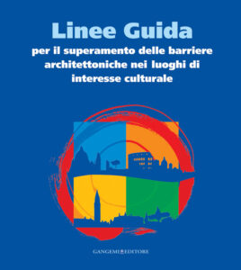 Linee Guida per il superamento delle barriere architettoniche nei luoghi di interesse culturale