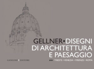 Gellner. Disegni di architettura e paesaggio