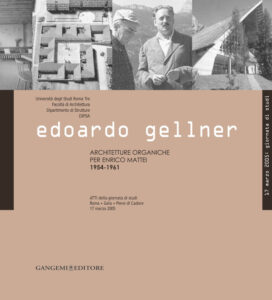 Edoardo Gellner. Architetture organiche per Enrico Mattei 1954-1961