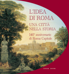 L’idea di Roma. Una città nella storia