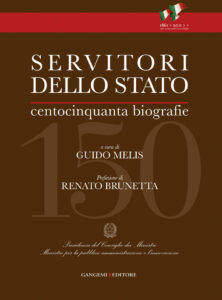 Servitori dello Stato. Centocinquanta biografie di uomini illustri d’Italia