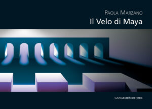 Il Velo di Maya. Paola Marzano